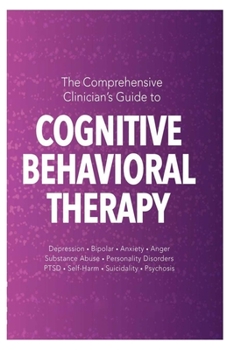 Paperback The Comprehensive Clinician's Guide to Cognitive Behavioral Therapy Book