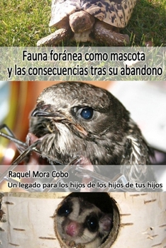 Paperback Fauna Foránea como mascota y consecuencias tras su abandono [Spanish] Book