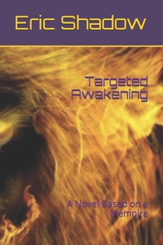 Paperback Targeted Awakening: A Novel Based on a Memoire Book
