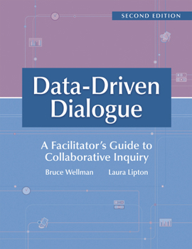 Paperback Data-Driven Dialogue: A Facilitator's Guide to Collaborative Inquiry, Second Edition (a Facilitator's Guide to Collaborative Inquiry and Sch Book