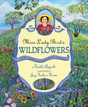 Hardcover Miss Lady Bird's Wildflowers: How a First Lady Changed America Book