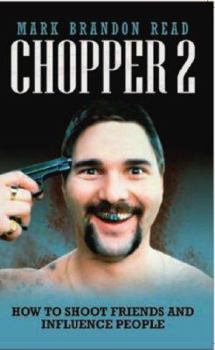 Paperback Chopper 2: How to Shoot Friends and Influence People Book