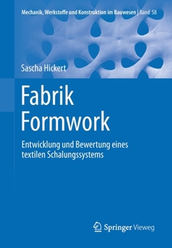 Paperback Fabrik Formwork: Entwicklung Und Bewertung Eines Textilen Schalungssystems [German] Book