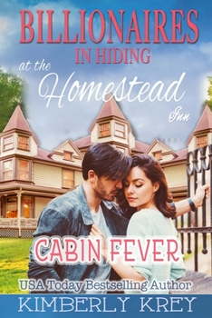 Cabin Fever at The Homestead Inn: Against the Odds - Book #5 of the Billionaires in Hiding