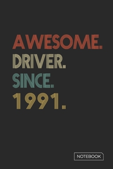 Paperback Awesome Driver Since 1991 Notebook: Blank Lined 6 x 9 Keepsake Birthday Journal Write Memories Now. Read them Later and Treasure Forever Memory Book - Book