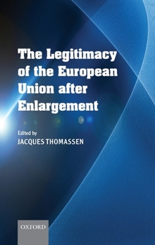 Hardcover The Legitimacy of the European Union After Enlargement Book