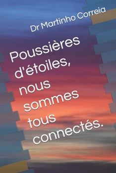 Paperback Poussières d'étoiles, nous sommes tous connectés. [French] Book