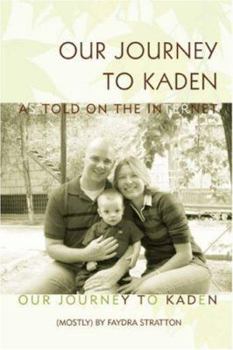 Paperback Our Journey to Kaden: As Told on the Internet Book