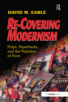 Paperback Re-Covering Modernism: Pulps, Paperbacks, and the Prejudice of Form Book