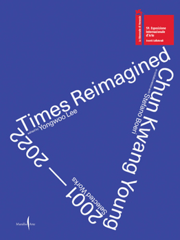 Hardcover Chun Kwang Young: Times Reimagined Book