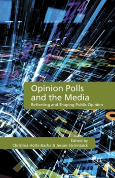 Paperback Opinion Polls and the Media: Reflecting and Shaping Public Opinion Book