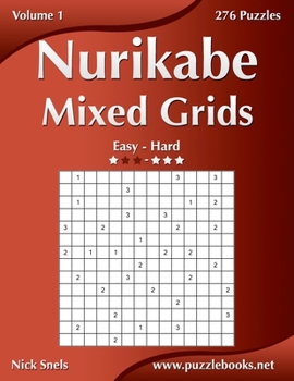 Paperback Nurikabe Mixed Grids - Easy to Hard - Volume 1 - 276 Puzzles Book