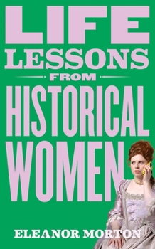 Hardcover Life Lessons from Historical Women Book