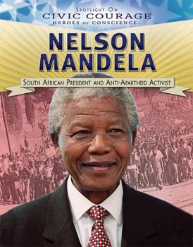 Library Binding Nelson Mandela: South African President and Anti-Apartheid Activist Book