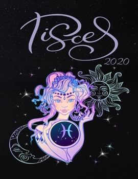 Pisces 2020: Planner and Organizer with Daily and Monthly Pages for the Pair of Fish Zodiac Sign