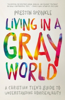 Paperback Living in a Gray World: A Christian Teen's Guide to Understanding Homosexuality Book