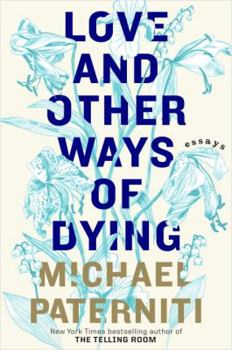 Hardcover Love and Other Ways of Dying: Essays Book