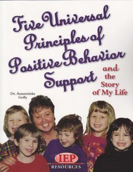 Paperback Five Universal Principles of Positive Behavior: And the Story of My Life Book