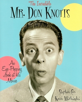 Hardcover The Incredible Mr. Don Knotts: An Eye-Popping Look at His Movies Book