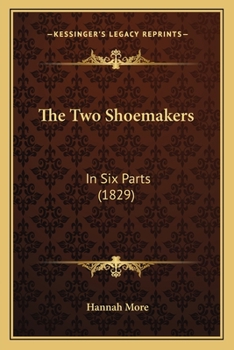 Paperback The Two Shoemakers: In Six Parts (1829) Book
