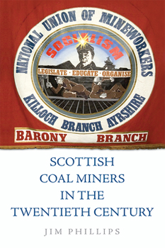 Paperback Scottish Coal Miners in the Twentieth Century Book