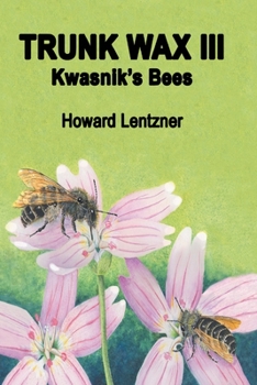 Paperback Trunk Wax III: Kwasnik's Bees Book