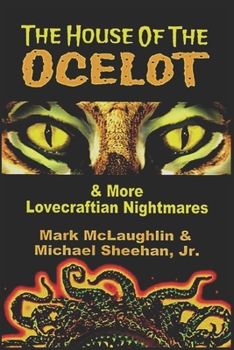 Paperback The House Of The Ocelot & More Lovecraftian Nightmares Book