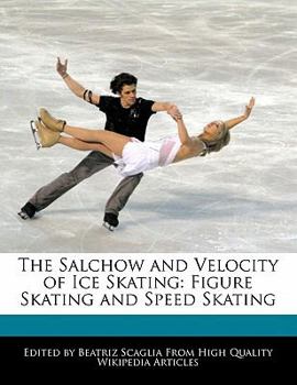 Paperback The Salchow and Velocity of Ice Skating: Figure Skating and Speed Skating Book