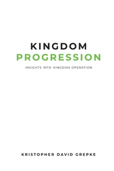 Paperback Kingdom Progression: Insights into Kingdom Operation Book