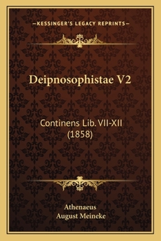 Paperback Deipnosophistae V2: Continens Lib. VII-XII (1858) [Latin] Book