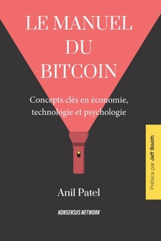 Paperback Le manuel du bitcoin: Concepts clés en économie, technologie et psychologie [French] Book