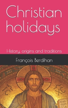 Paperback Christian holidays: History, origins and traditions Book