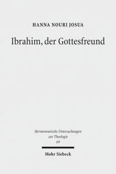 Hardcover Ibrahim, Der Gottesfreund: Idee Und Problem Einer Abrahamischen Okumene [German] Book