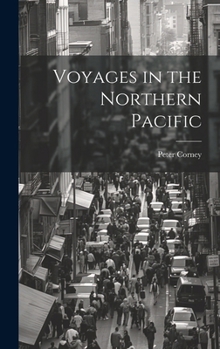 Hardcover Voyages in the Northern Pacific Book