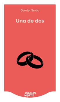 Una de DOS (Novela) / One Out of Two (a Novel) (Spanish Edition)