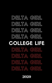 Paperback 2020: Delta Girl and College Life Purse Weekly Planner for the Greek Who Wants to Stay Up-to-Date and Stylish. 5 X 8 Inches. Book