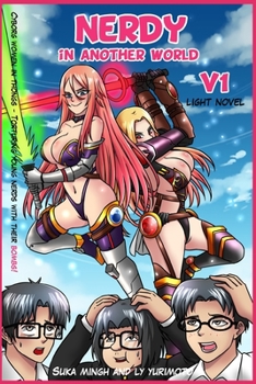 Paperback Nerdy Vol.1 - In another world (Light Novel): Cyborg women in thongs - Torturing young nerds with their bombs! Book