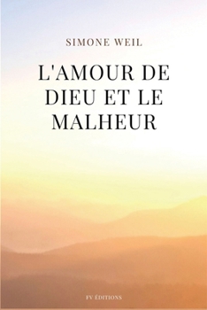 Paperback L'amour de Dieu et le malheur: suivi de de "L'Amour, le Mal et le Malheur" [French] [Large Print] Book