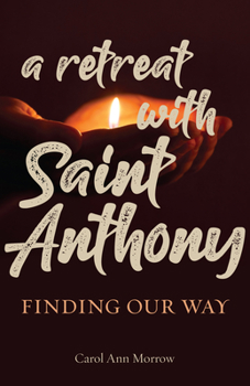Paperback Retreat with Saint Anthony: Finding Our Way Book