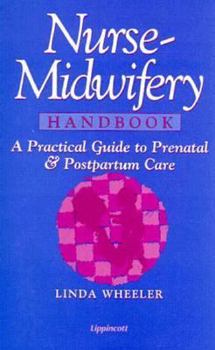 Paperback Nurse-Midwifery Handbook: A Practical Guide to Prenatal and Postpartum Care Book