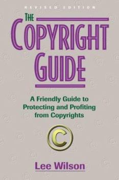 Paperback The Copyright Guide: A Friendly Guide to Protecting and Profiting from Copyrights Book