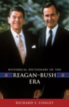 Hardcover Historical Dictionary of the Reagan-Bush Era Book