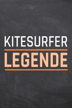 Kitesurfer Legende: Kitesurfer Punktraster Notizbuch, Notizheft oder Schreibheft | 110  Seiten | Büro Equipment & Zubehör | Lustiges Geschenk zu Weihnachten oder Geburtstag (German Edition)