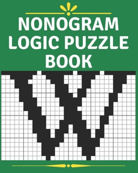 Paperback nonogram logic puzzle book: hanjie puzzle book fun logic puzzles - nonogram puzzle book. Book