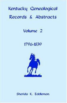 Paperback Kentucky Genealogical Records and Abstracts, Volume 2: 1796-1839 Book