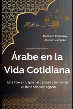 Paperback Árabe en la Vida Cotidiana [Spanish] Book