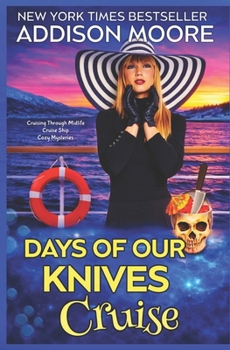 Days of Our Knives Cruise (Cruising Through Midlife: Cruise Ship Cozy Mysteries) - Book #14 of the Cruise Ship Cozy Mystery
