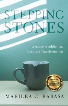 Paperback Stepping Stones: A Memoir of Addiction, Loss, and Transformation Book