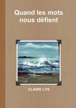 Paperback Quand les mots nous défient [French] Book