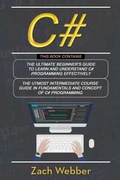Paperback C#: 2 Books In 1; Beginners And Intermediate Guide In C# Programming Book